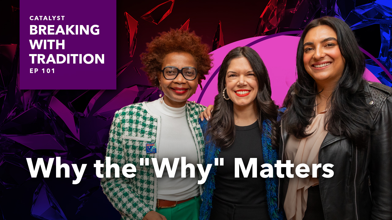 Episode 101: Why The “Why” Matters